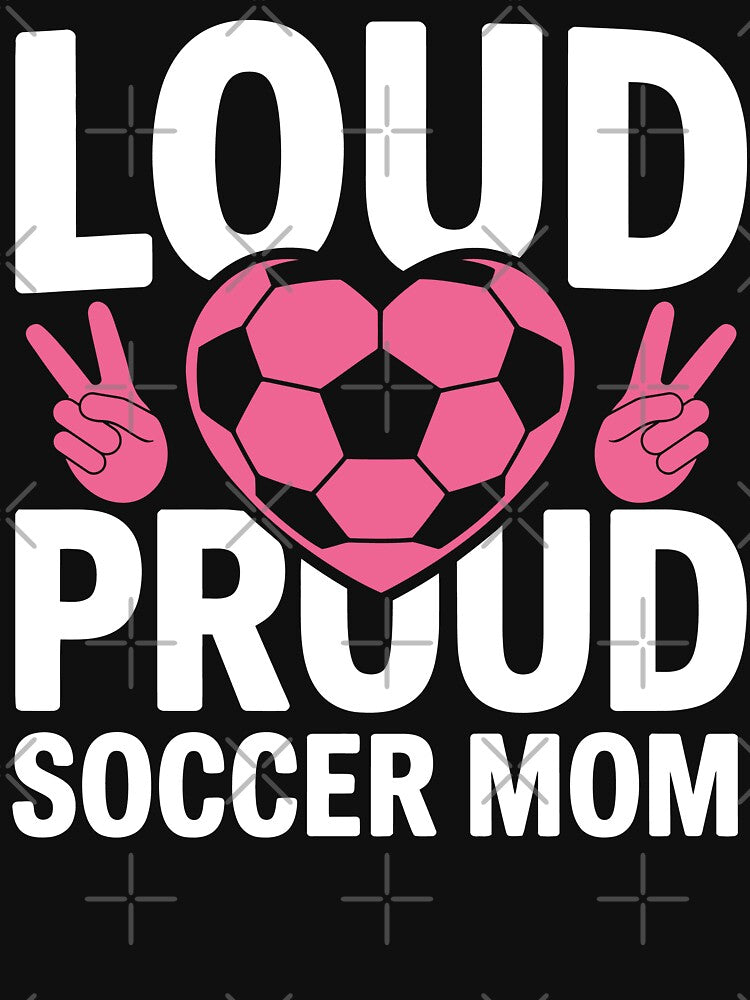 Loud Proud Soccer Mom Funny by tmerchtrends