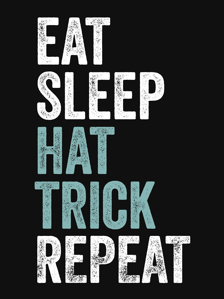 Eat Sleep Hat Trick Repeat Soccer Ice Hockey by PandaPope