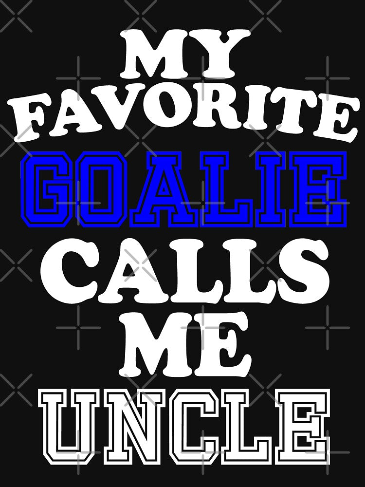 My Favorite Goalie Calls Me Uncle Soccer Hockey Sport T-Shirt Cute Funny Gift For Fun Uncle Day Color T Shirt by arcadetoystore