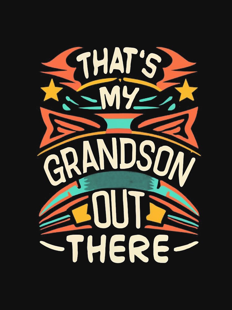 That's My Grandson Out There by vaggleTown