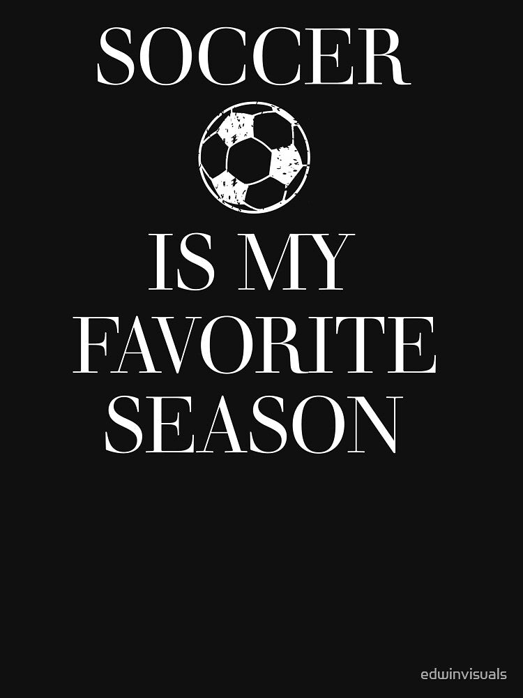 Soccer Is My Favorite Season by edwinvisuals