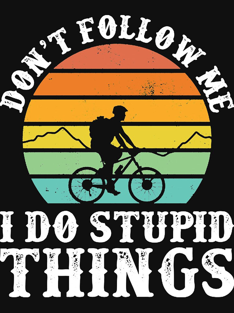 Don't Follow Me I Do Stupid Things Vintage Mountain Biking by mlemmlem22