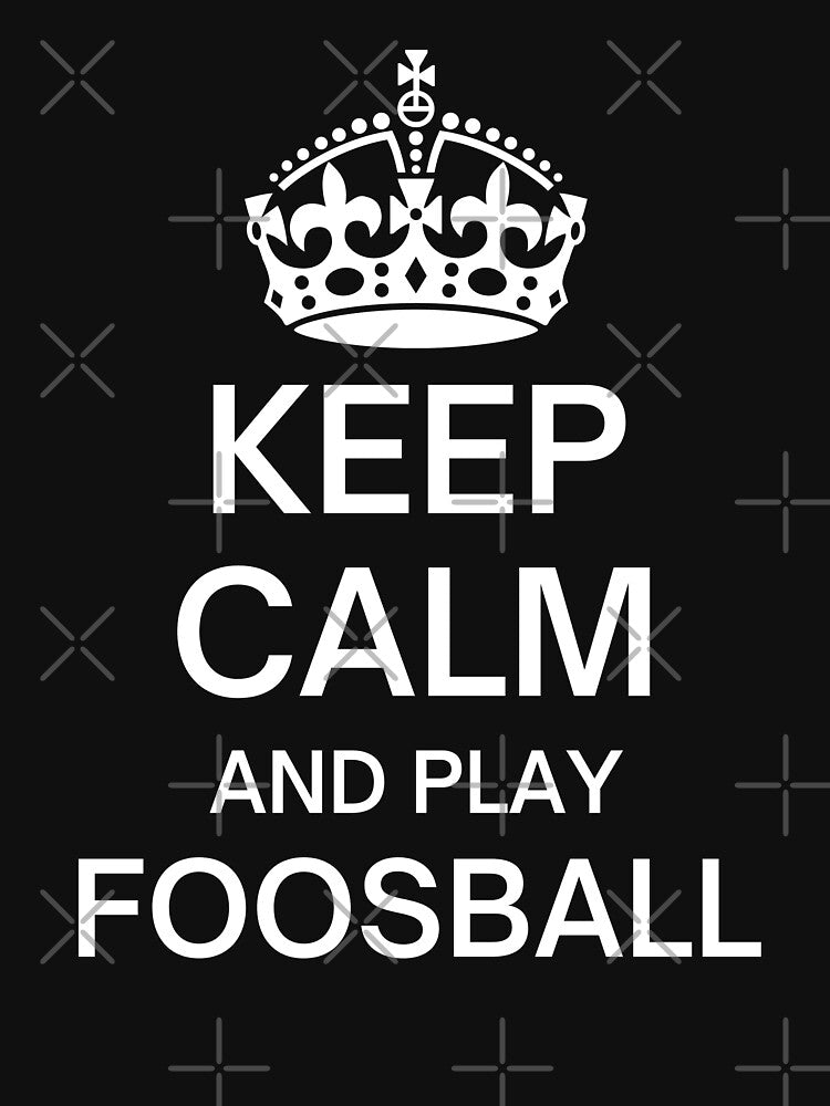 Keep Calm and Play Foosball by ijdesigns