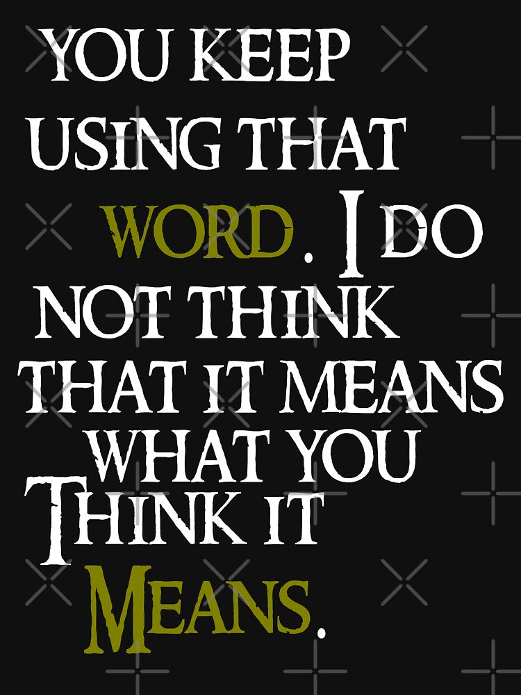 Inconceivable! You Keep Using That Word - Princess Bride by jacob-jendrey