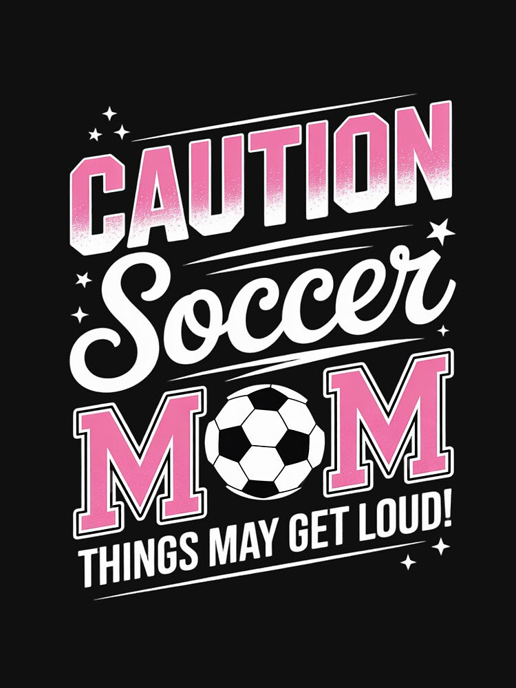 Caution Soccer Mom Things May Get Loud by dainegilbert