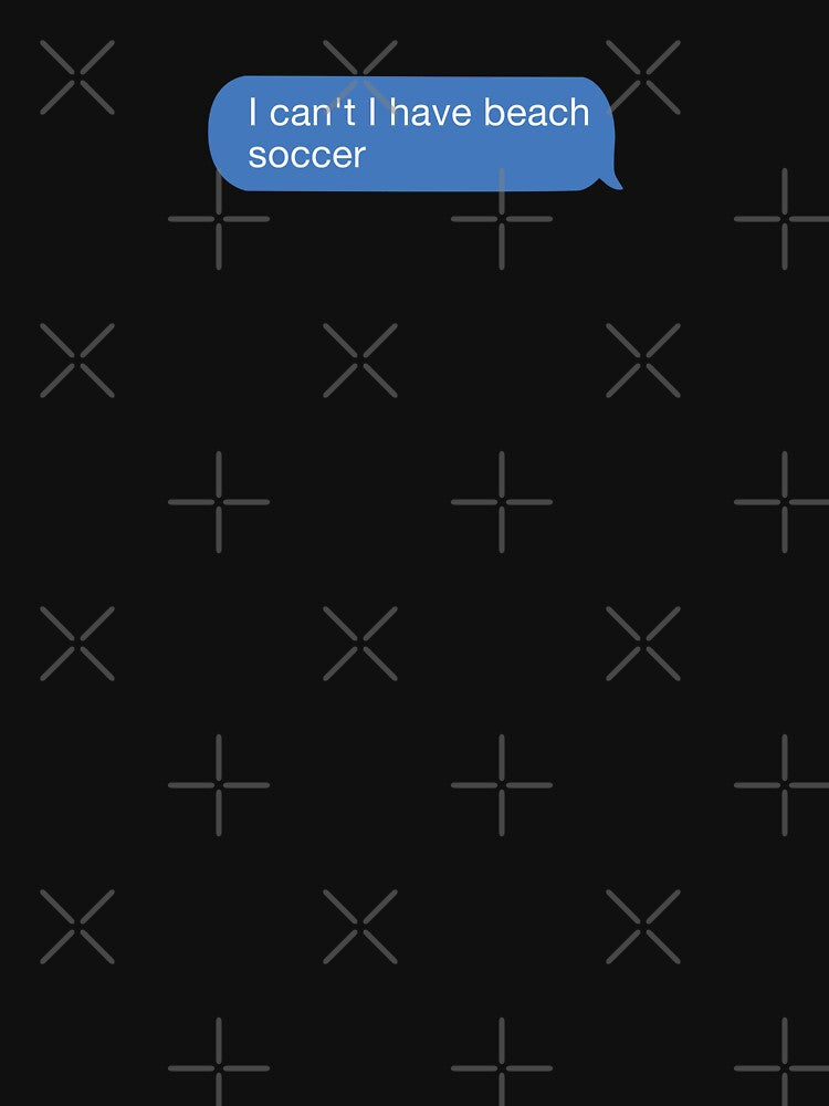 I cant I have beach soccer by orlumbuspirate