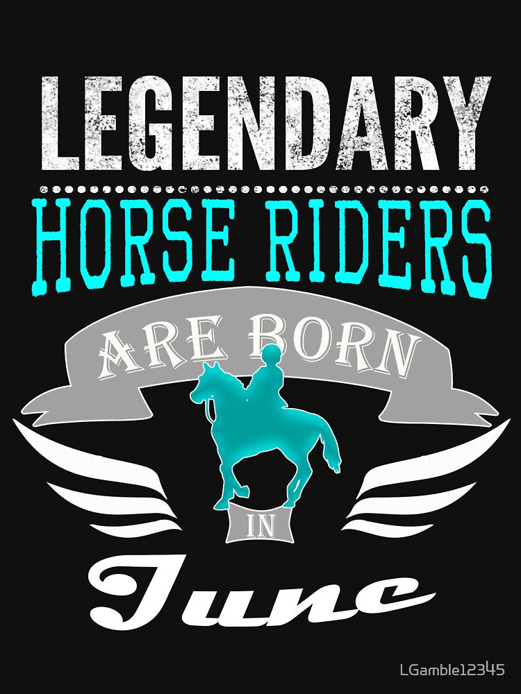 Legendary horse riders are born in June boys by LGamble12345