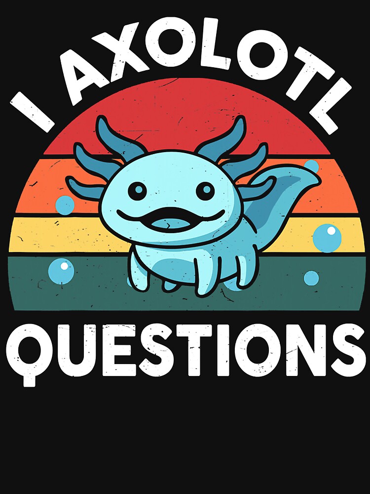 I Axolotl Questions Cute Axolotl by xmjajd