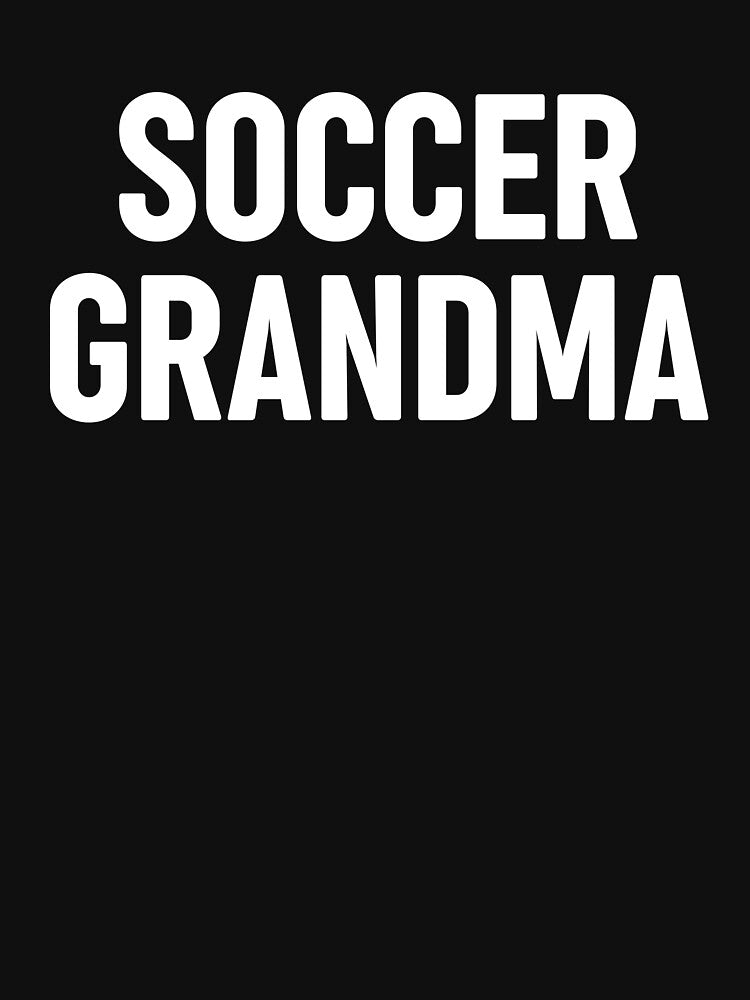 Soccer Grandma by WhistleCloset