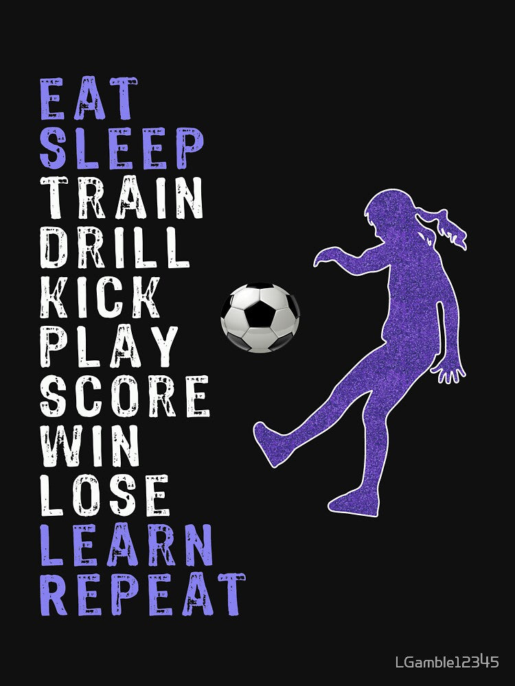 Funny Girls Soccer & Football Gift Design Eat Sleep Soccer Repeat by LGamble12345