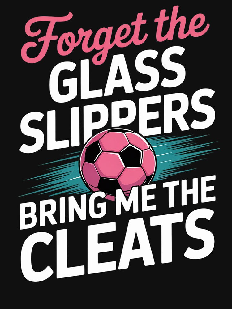 Forget The Glass Slippers Bring Me The Cleats by HeinzanoWeno