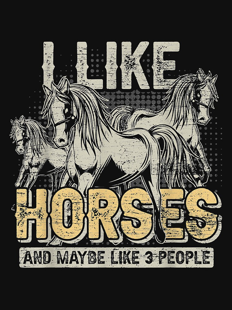 I Like Horses And Maybe Like 3 People Horse by doria7fjly