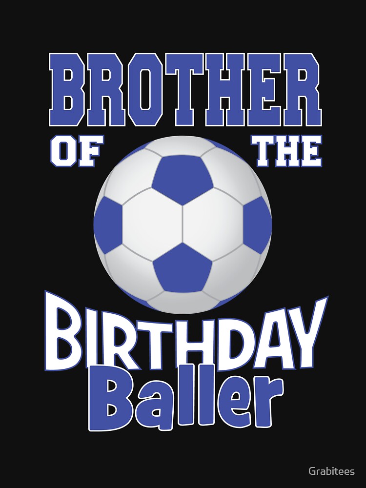 Brother Of The Birthday Baller Soccer Lover B-day Party print by Grabitees
