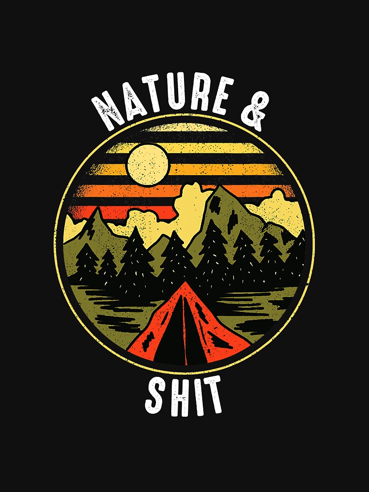 Nature Shit Funny Hiking Mountain by BundlerVq