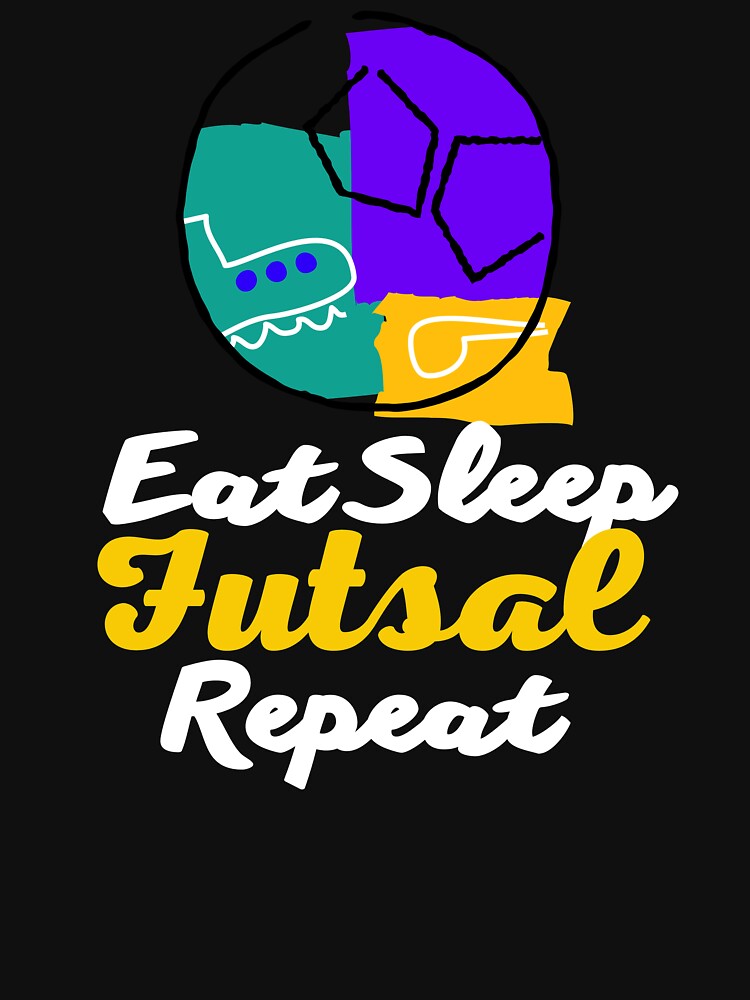 Eat Sleep Futsal Repeat Sport Gift Idea Funny Sports by PiDesignn