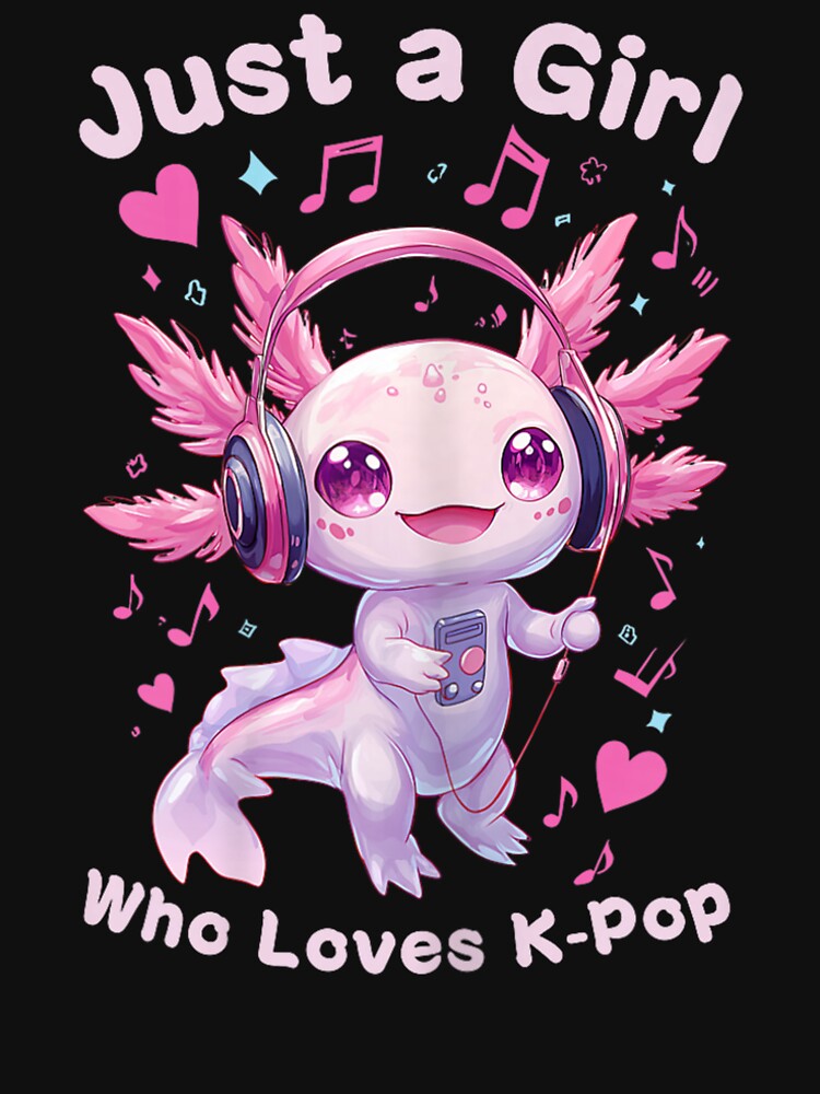Just A Girl Who Loves K-pop Axolotl by BASKF