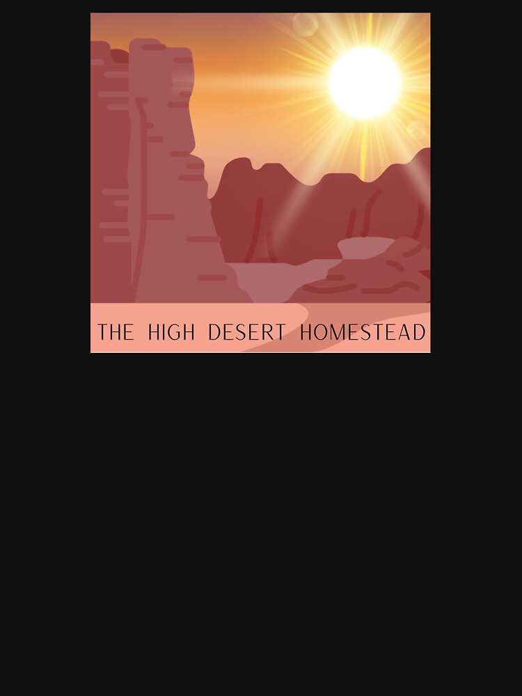The High Desert Homestead by The High Desert Homestead
