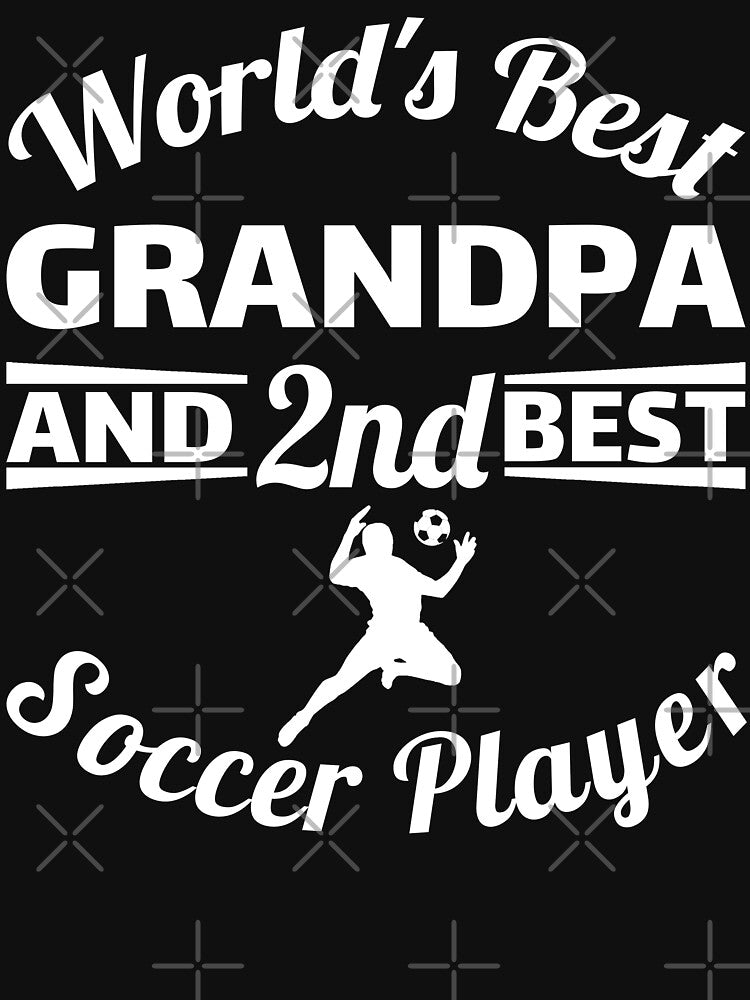 World's best grandpa and 2nd best soccer player. For best grandpa by NobelFashion
