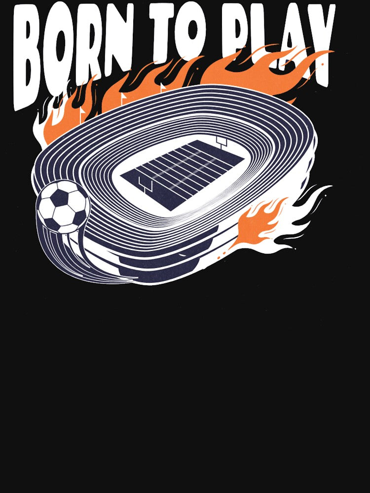 Born to Play Sports Stadium - Soccer Ball and Fire Graphic by GenZFashion000