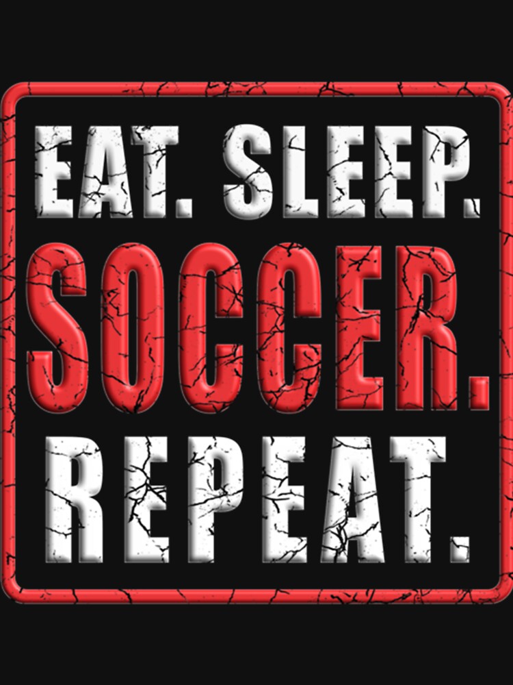 Eat Sleep Soccer Repeat Classic T-Shirt by samirdari7