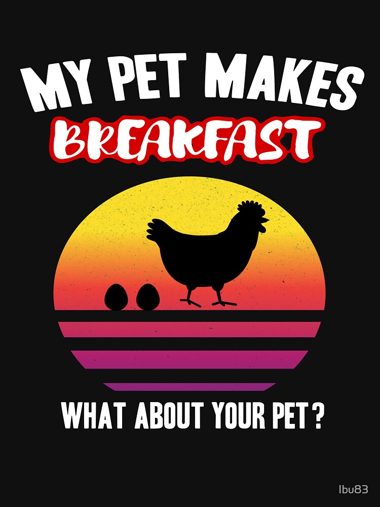 My Pet Makes Breakfast what about your pet chicken by Ibu83