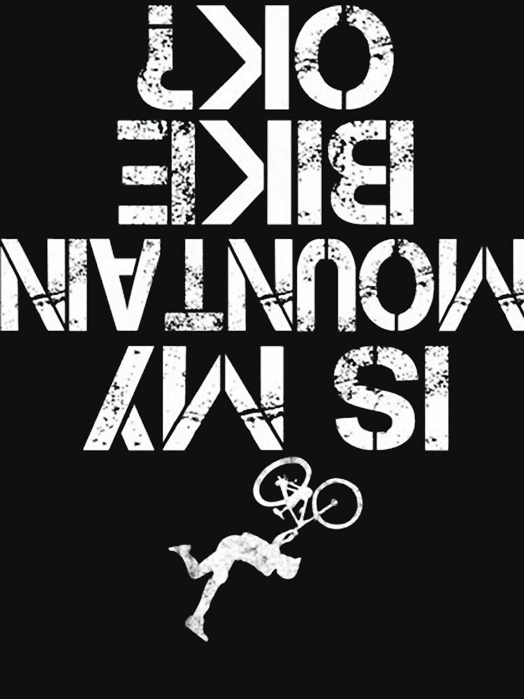 Is My Mountain Bike OK Funny Mountain Biking by Godlylicious