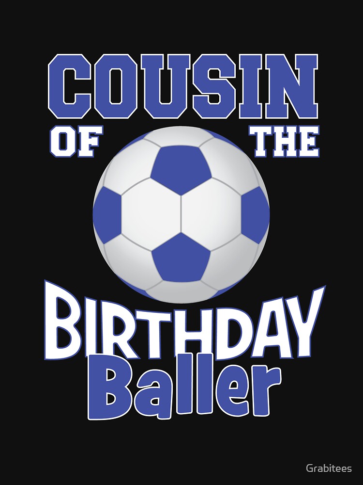 Cousin Of The Birthday Baller Soccer Lover B-day Party graphic by Grabitees