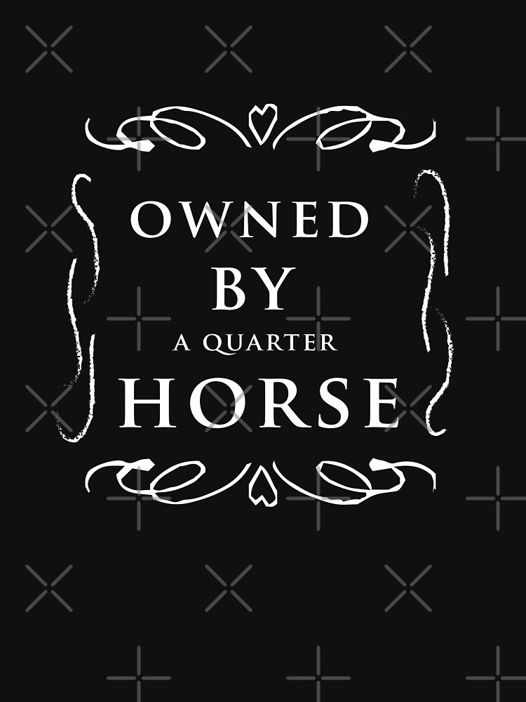 Owned By A Quarter Horse by Brother's Clothing