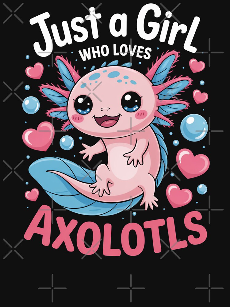 Just a Girl Who Loves Axolotls Cute Animal Lover by Gogetgiggles