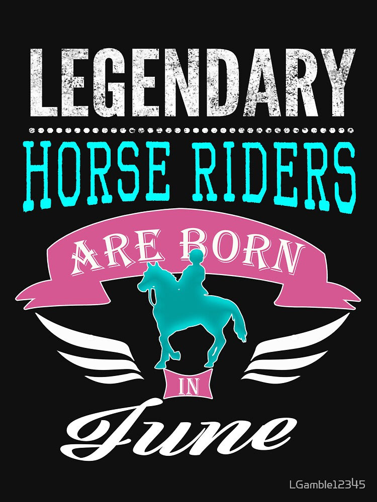 Legendary horse riders are born in June girls by LGamble12345