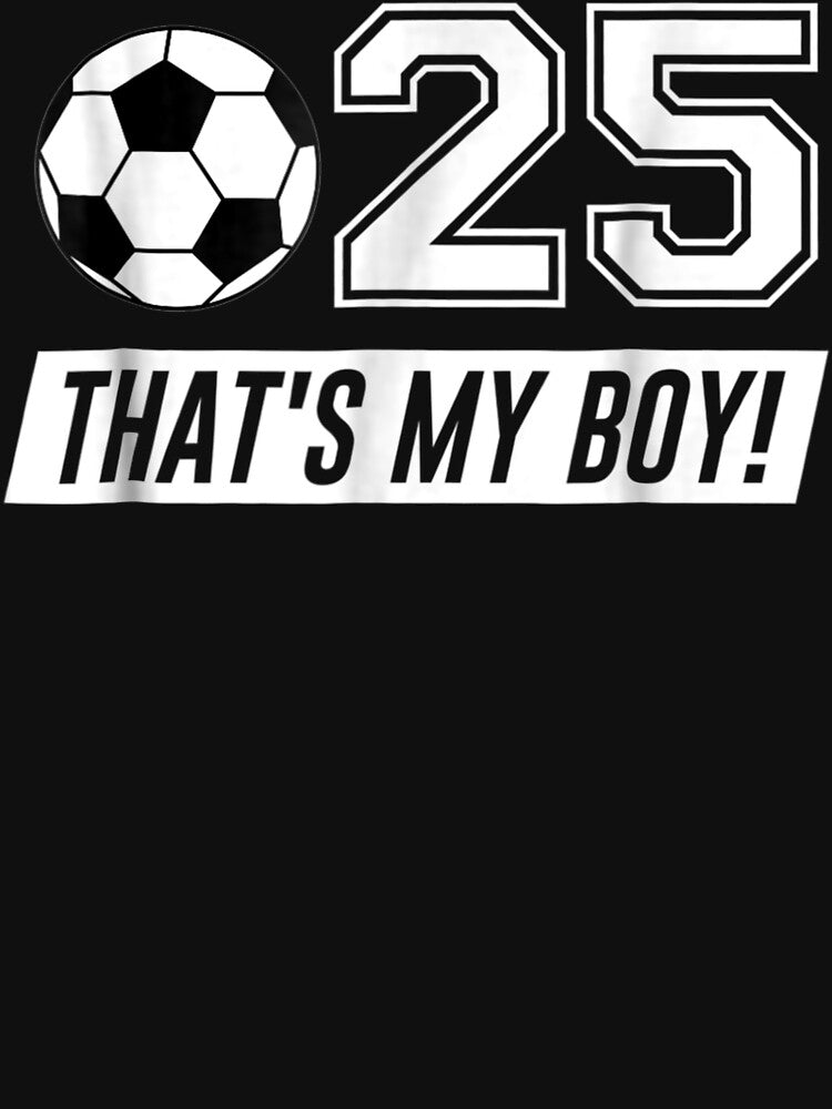 That'S My Boy! #25 Soccer Dad , Soccer Mom Gift by MariArtistry