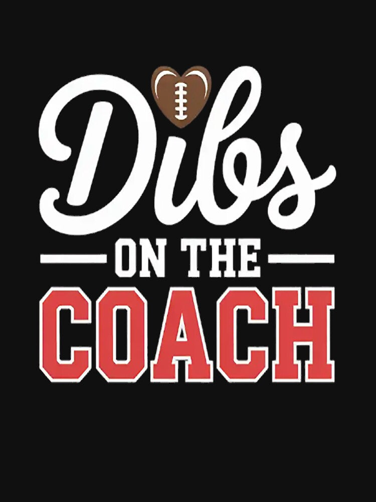 Dibs On The Coach Football Coach Dad Football Trainer by brinbotty