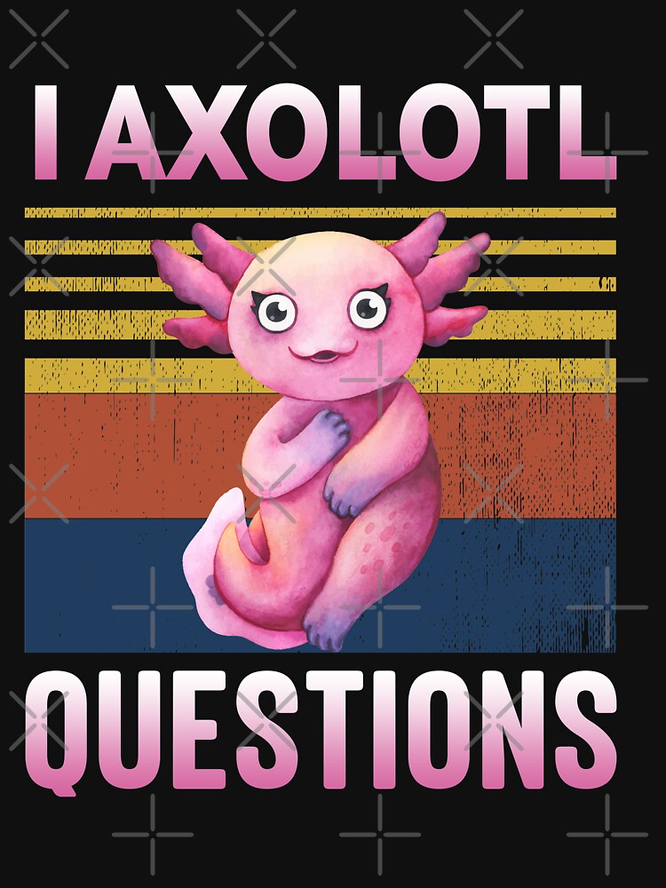 i Axolotl Questions by binly123
