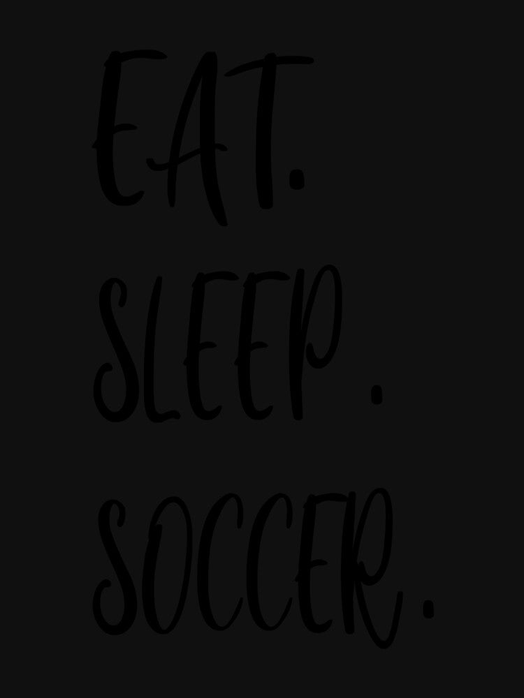 Eat Sleep Soccer Soccer Classic T-Shirt by cohenashl6