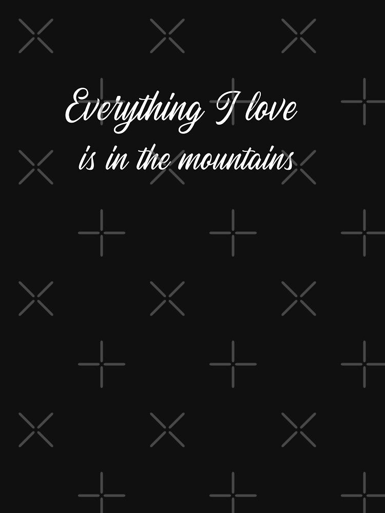 Everything I Love Is In The Mountains by joabaj