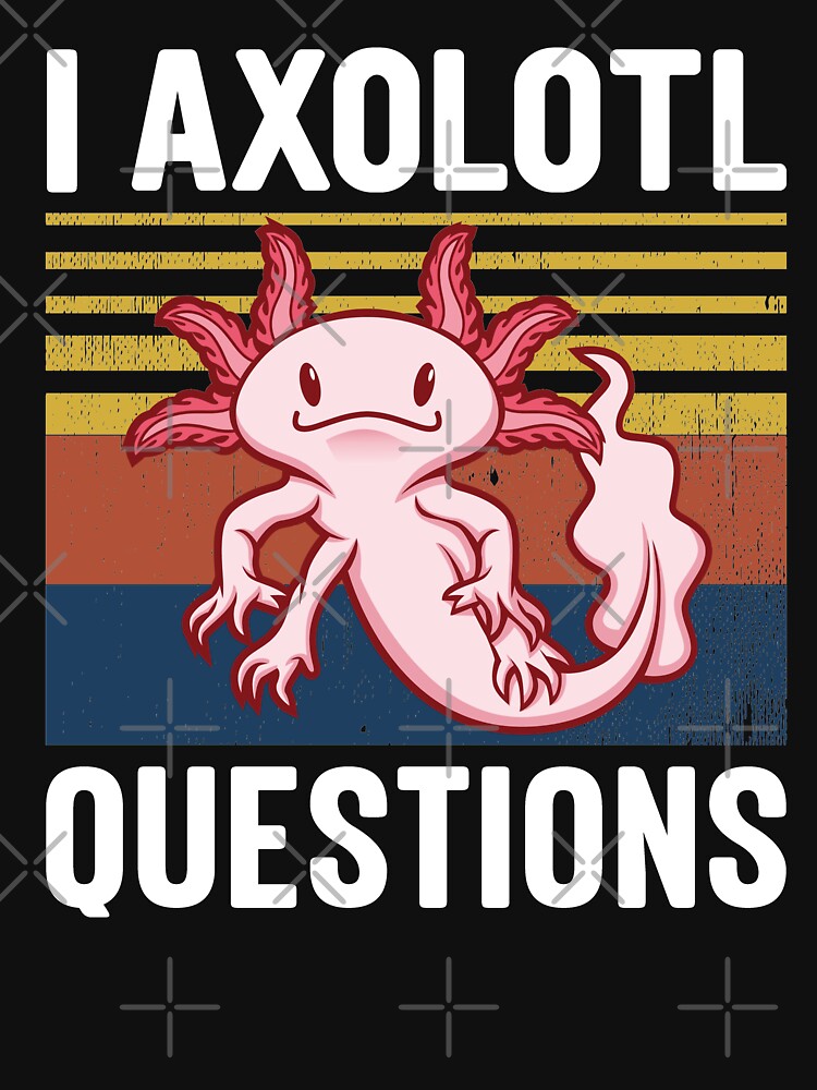 I Axolotl Questions Vintage Gift Idea by Tatus Brinal