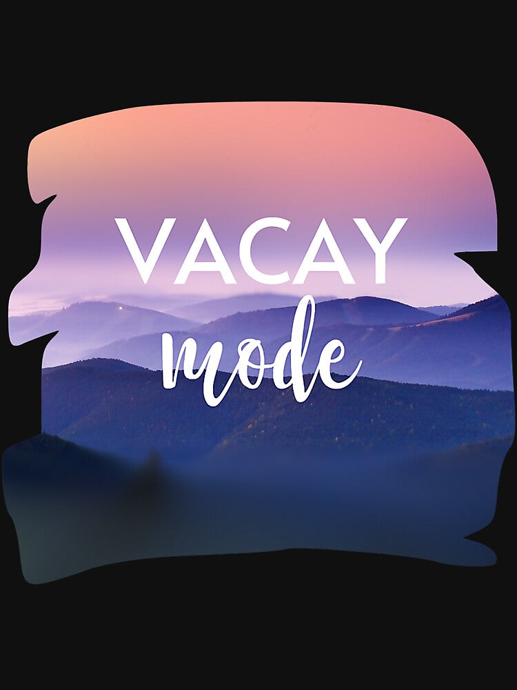 Vacay Mode Mountains Summer Vacation by YesterDayCheck