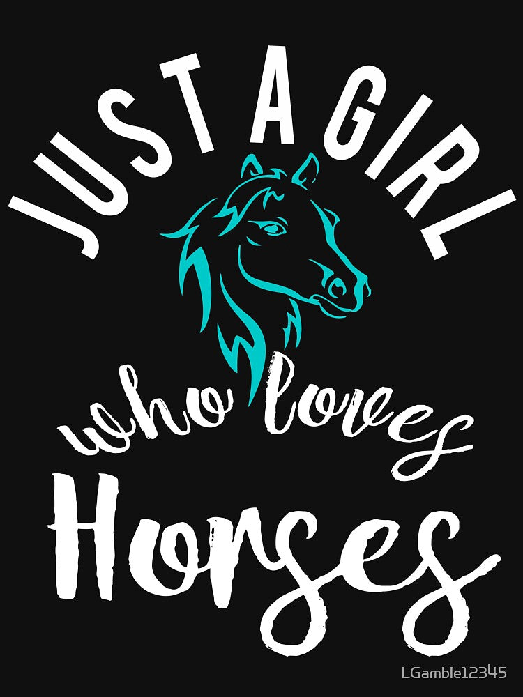 Cute I'm Just a girl who loves horses by LGamble12345