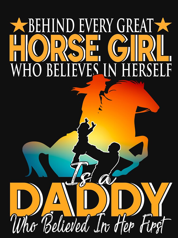 Beside Every Horse Girl Who Believed Herself Is Daddy Dad Shirt by jvtee