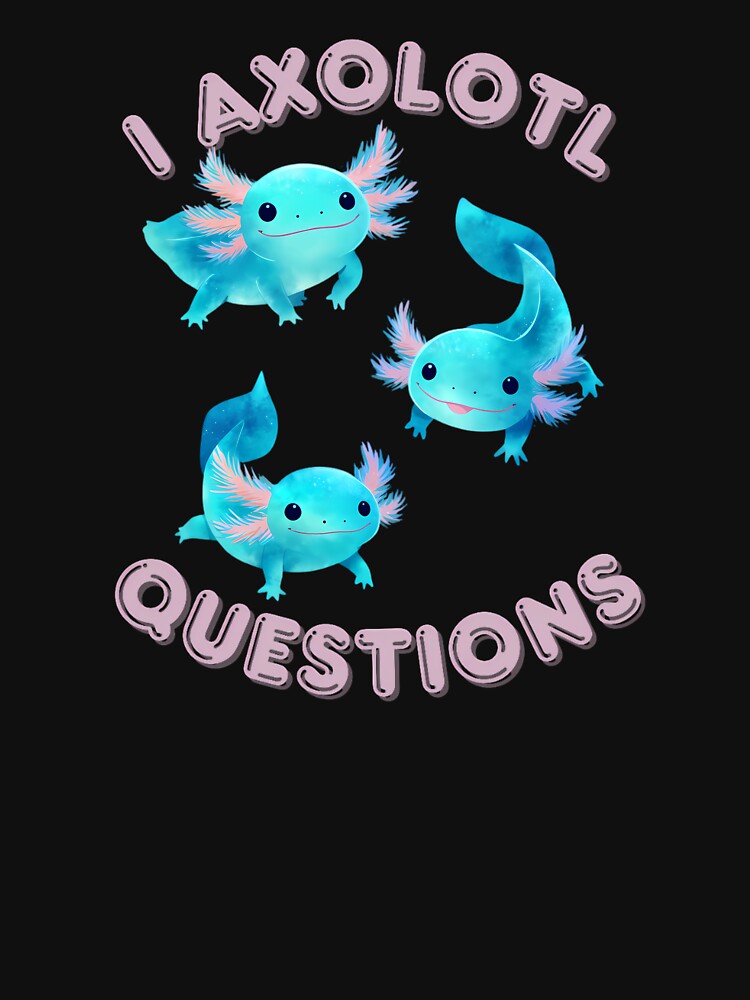 I Axolotl Questions by MarlenArt