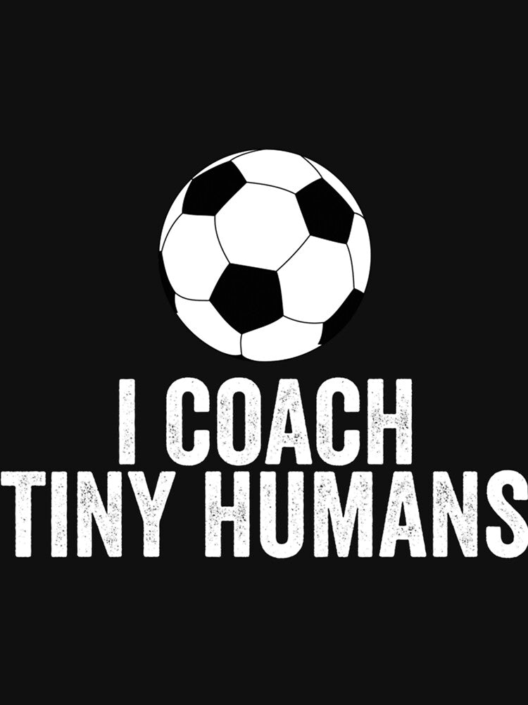 I Coach Tiny Humans Soccer Sport Teacher Athlete Essential T-Shirt by heajosephgi3