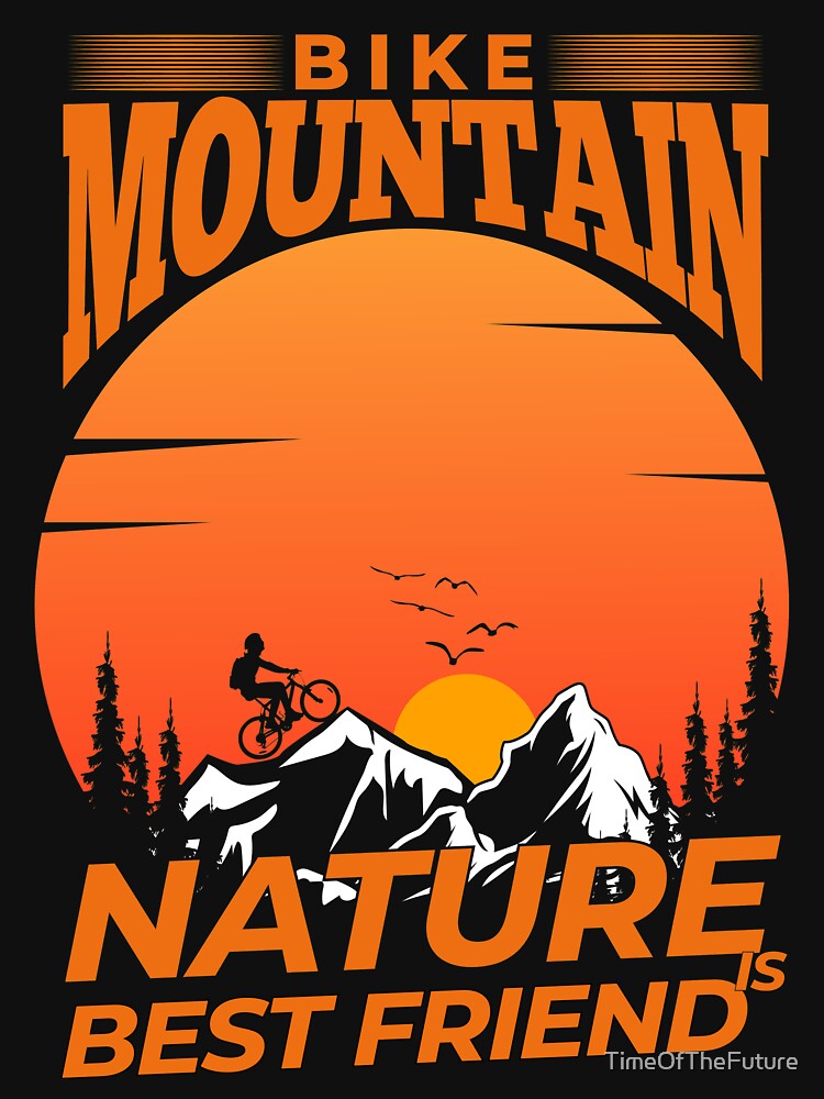 Bike Mountain Nature Is Best Friend by TimeOfTheFuture