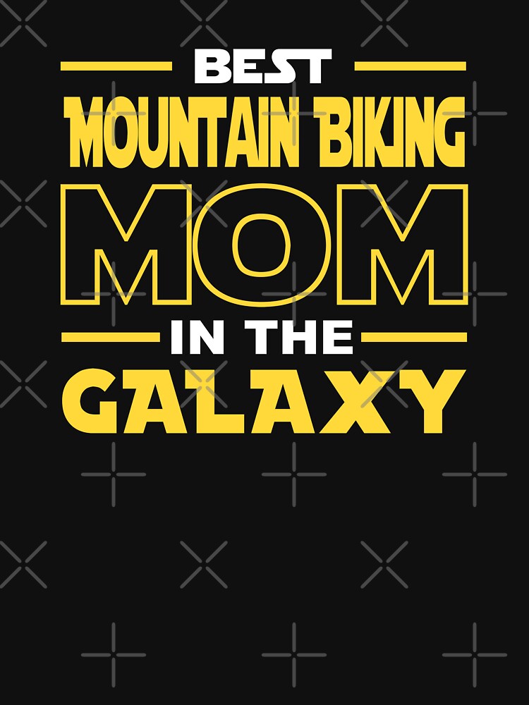 Best Mountain Biking  Mom In The Galaxy shirt, Mountain Biking  Dad Mom Girls Lovers Birthday Christmas Mothers Day Quotes Design Gift by xlnv