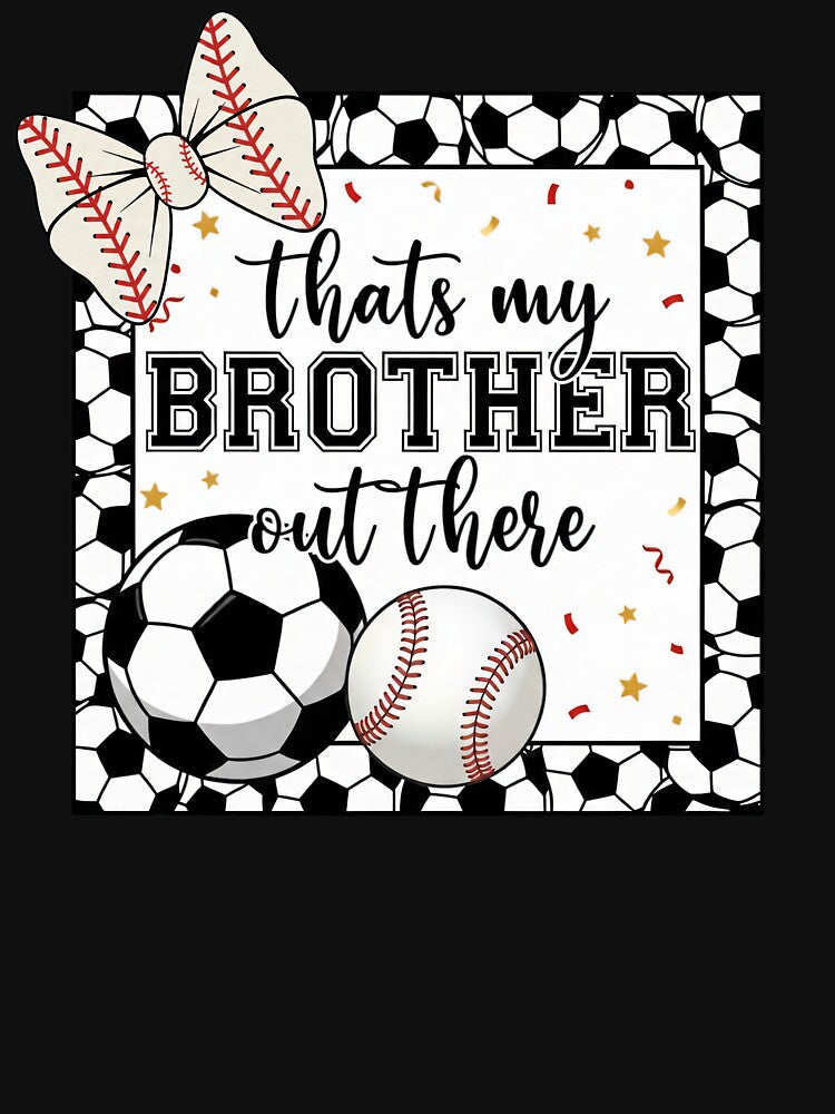 That’s My Brother Out There Sports Shirt by KIROSALS
