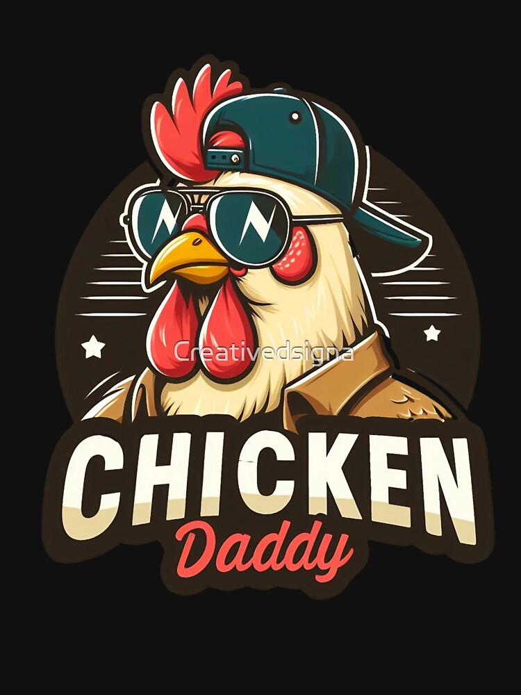 Funny Chicken Daddy Designe For Dad Men Farmer Chicken Lover , Chicken Daddy Shirt, Chicken Owner Gift , Father's Day Chicken Dad Gift Tee, Chicken Lover by Creativedsigna