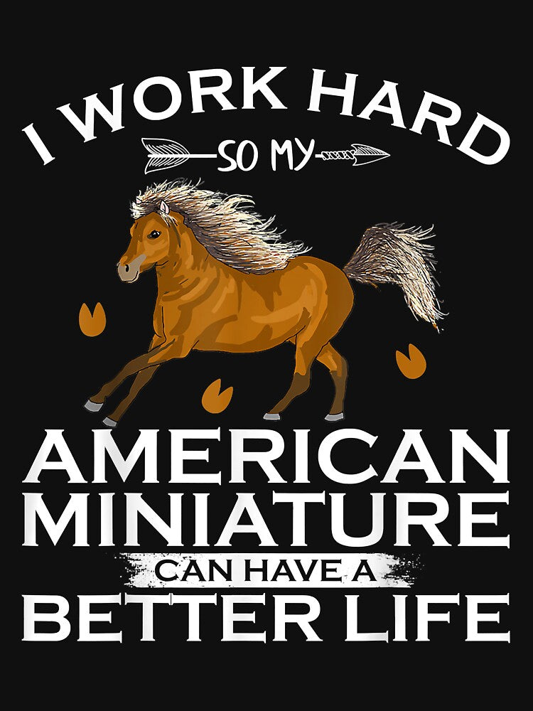 I Work Hard American Miniature Horse Can Have A Better Life by doria7fjly