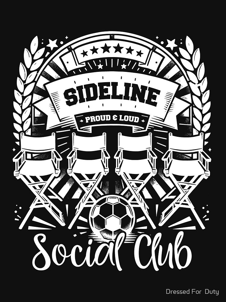 Sideline Social Club Spending Weekends Funny Soccer by Dressed For  Duty