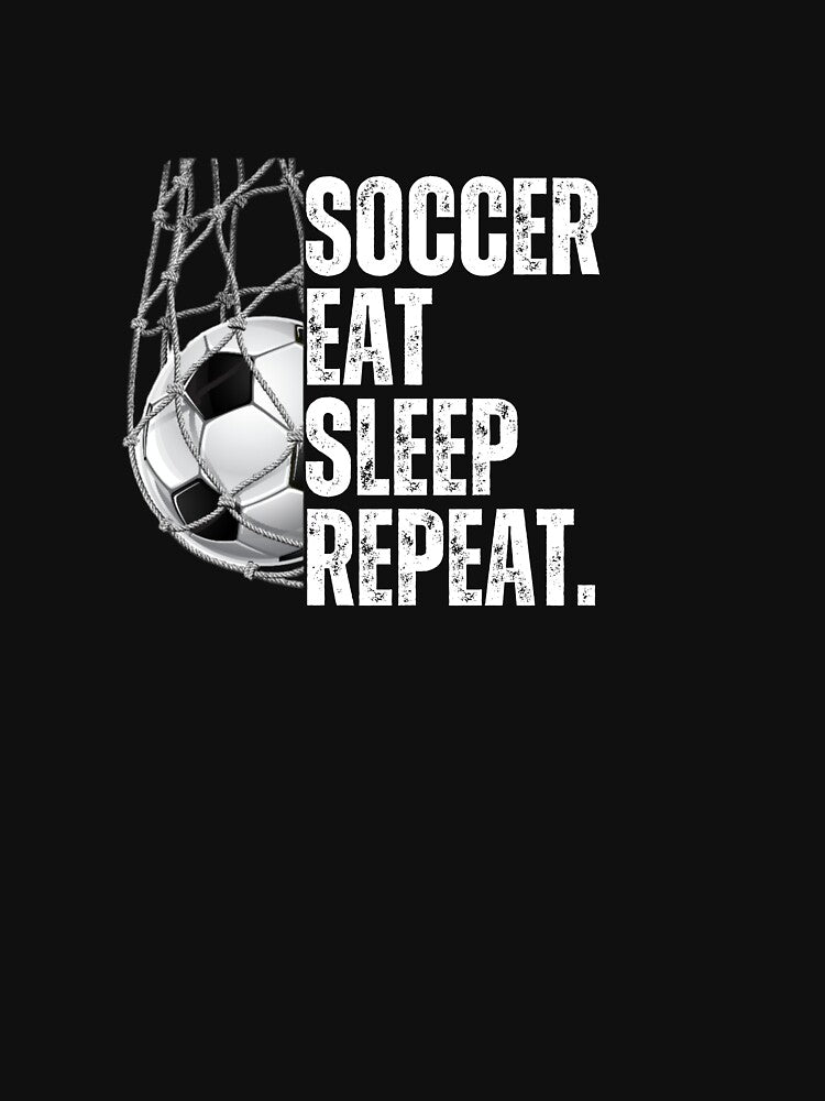 SOCCER, EAT, SLEEP, REPEAT. by Storm4Clo
