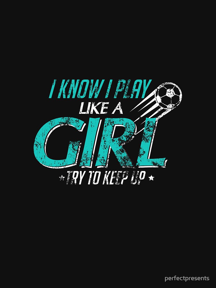 I Play Like A Girl Try To Keep Up Distressed by perfectpresents