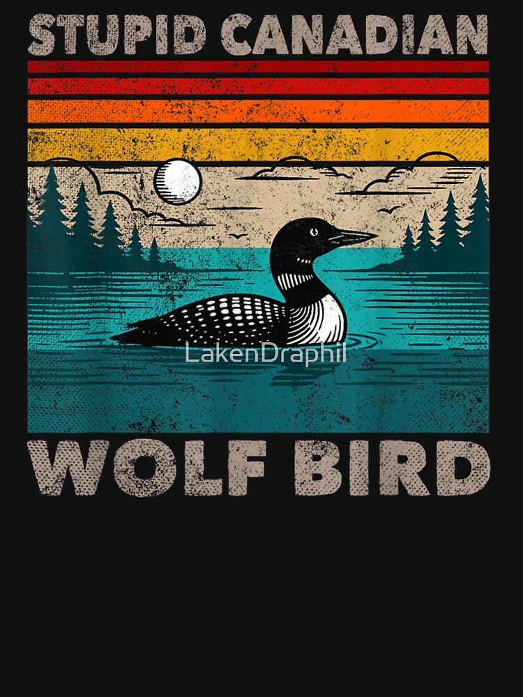Retro Vintage Stupid Canadian Wolf Bird Common Loon Sunset Nature Art by LakenDraphil